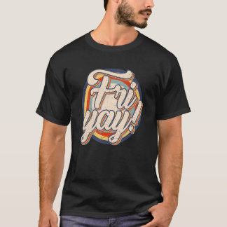Fri Yay Lärarhelg Dag Fredag Retro Tillbaka Till  T Shirt