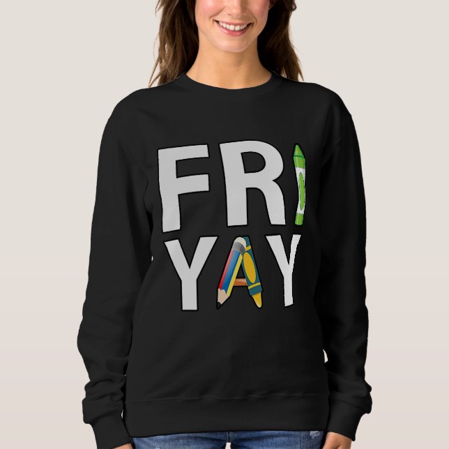 Fri Yay Teacher Weekend Back To School  Friday T Shirt (Framsida)