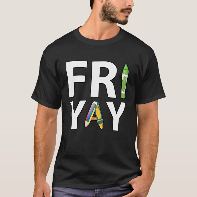 Fri Yay Teacher Weekend Back To School  Friday T Shirt (Framsida)