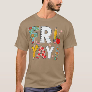 Fri Yayeacher Happy Friday Friyay Weekend Back to  T Shirt