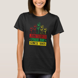 Fria Ish sedan 1865 Afrikanska amerikanska Fr T Shirt