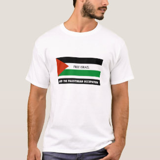 Fria Israel - avsluta den palestinska ockupationen T-shirt
