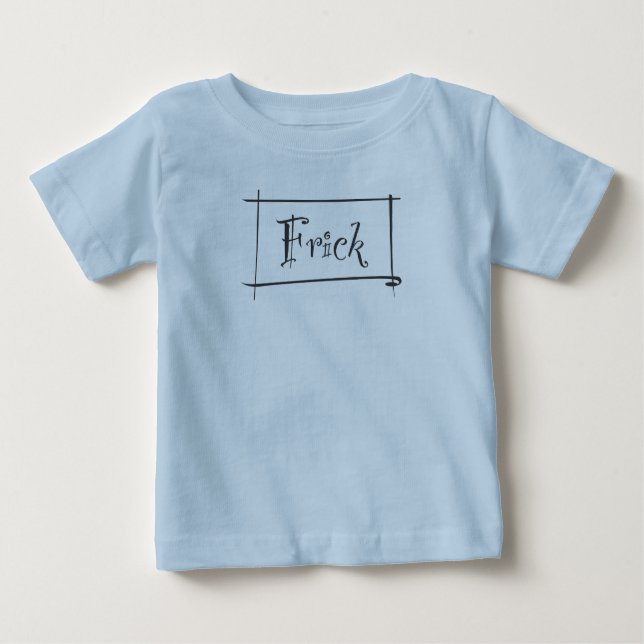 Frick till din Frack T-shirt (Framsida)
