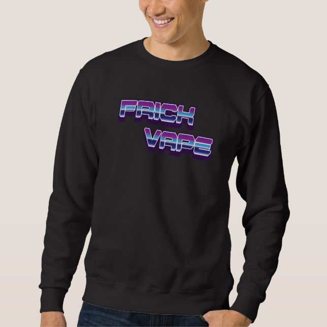 Frick Vape Anti Vaping Ingen Vape Frick Vape   Lång Ärmad Tröja (Framsida)