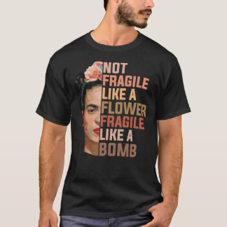 Frida Kahlo är inte fräckt som en blomma som T Shirt
