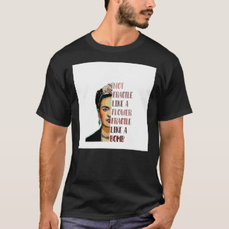 FRIDA KAHLO - Inte skör som en blomma i T Shirt