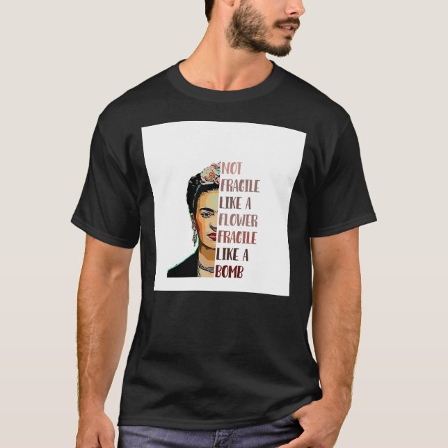 FRIDA KAHLO - Inte skör som en blomma i T Shirt (Framsida)