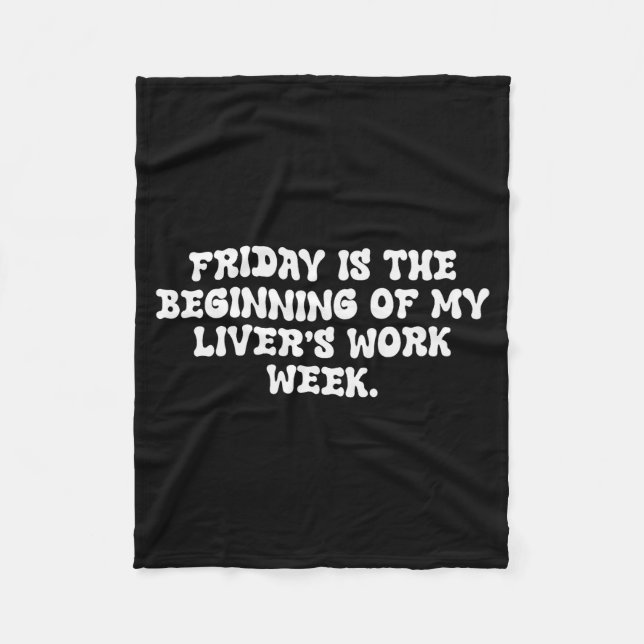 Friday Is The Beginning Of My Livers Work Week Quo Fleecefilt (Framsidan)
