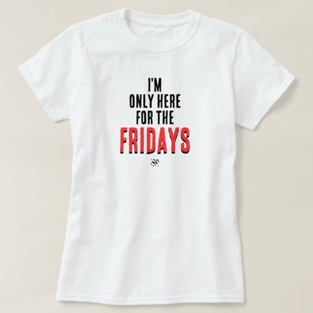 Friday Motto Funny Weekend Humor Shirt T (Design framsida)