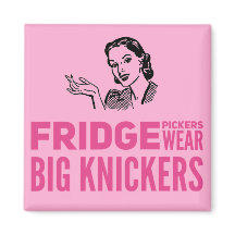 Fridge Pickers bära big knickers-citat
