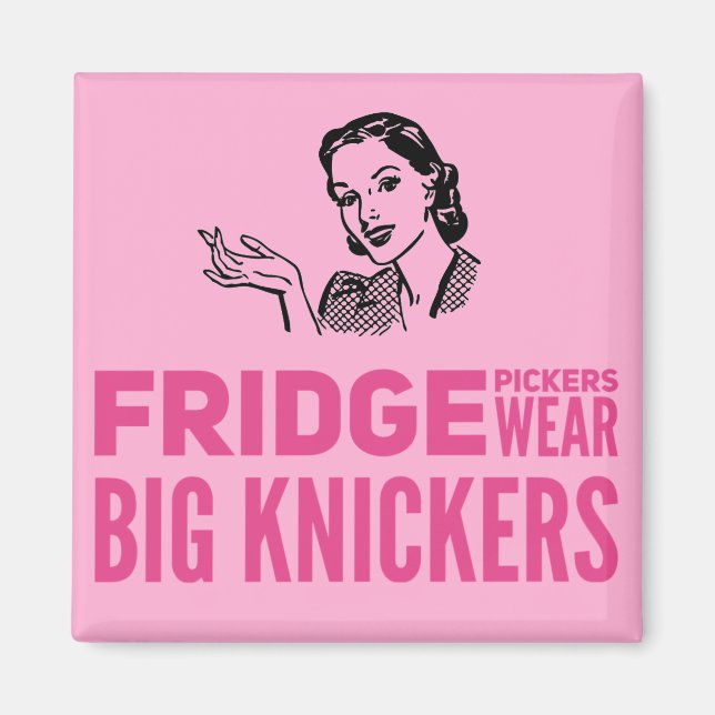 Fridge Pickers bära big knickers-citat Magnet (Framsidan)