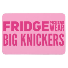 FRIDGE Pickers bära big knickers slogan Magnet