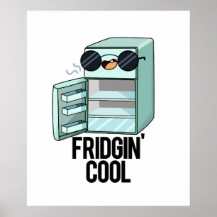 Fridgin-Coola Funny Refrigerator Pun Poster
