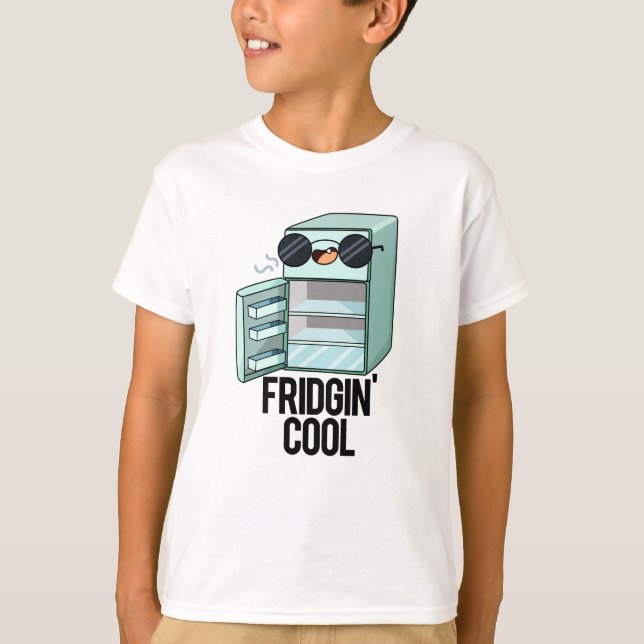 Fridgin-Coola Funny Refrigerator Pun T Shirt (Framsida)