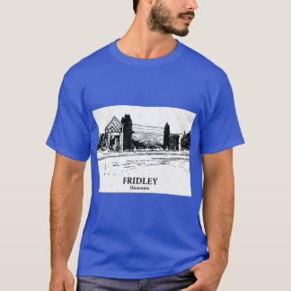 Fridley Minnesota T Shirt
