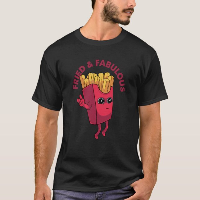 Fried and Fabulous Potato French Fries Junk Food P T Shirt (Framsida)