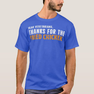 Fried Chicken Crispy Witty Vegetarian Foodahol L T Shirt