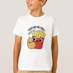 Fried och fördomsfull Fries Pun T Shirt