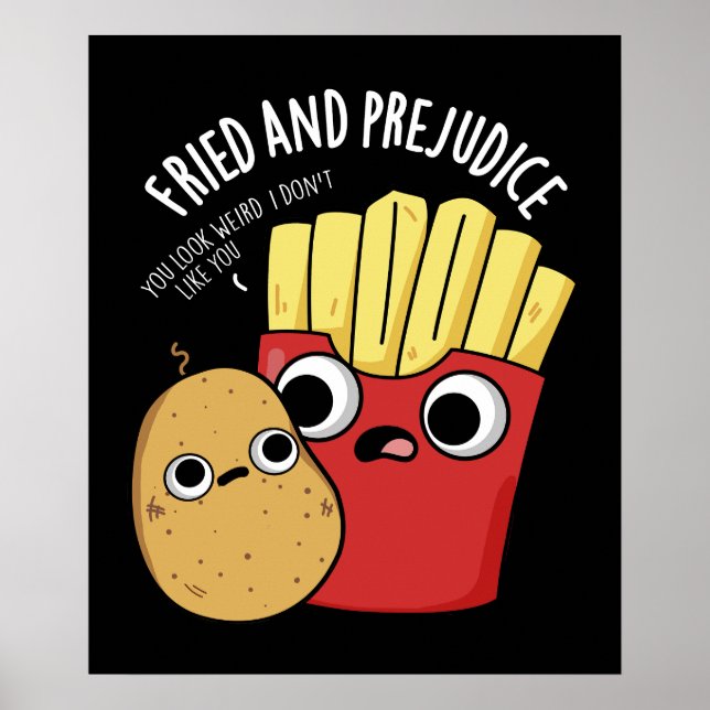 Fried och Prejudice Fries Pun Mörk BG Poster (Framsidan)