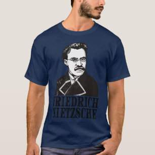 Friedrich Nietzsche Philosopher Poet Thinker T Shirt