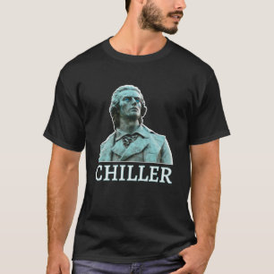 Friedrich von Schiller Chiller T Shirt