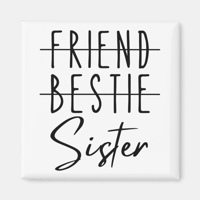 Friend Bestie Sister Magnet (Framsidan)