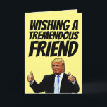 FRIEND BIRTHDAY-KORT, DONALD TRUMP-KORT HELGKORT<br><div class="desc">ÖNSKAR EN ENORM VÄNNER EN ENORM BIRTHDAY! GREETING CARD</div>