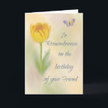 Friend Birthday Minnet Vattenfärgsblomma Kort<br><div class="desc">Någon firar och sörjer samtidigt som de minns årsdagen av förlusten av en kär vän. Håll dig till dem under denna svåra tid genom att skicka det här kortet. Beställ det här kortet nu!</div>