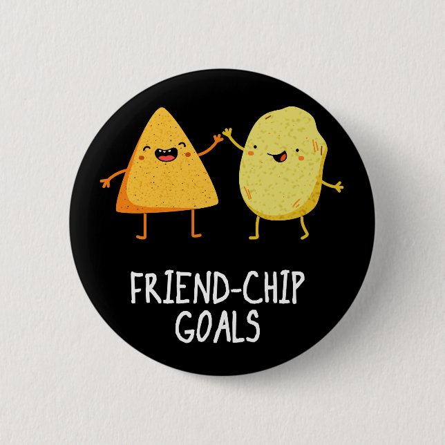 Friend-Chip Goals Funny Chip Pun Mörk BG Knapp (Framsida)