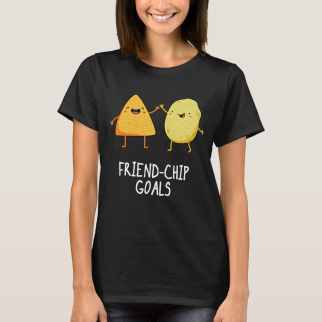 Friend-Chip Goals Funny Chip Pun Mörk BG T Shirt (Framsida)