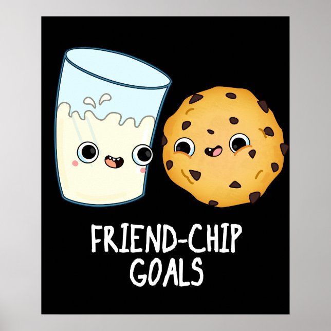 Friend-Chip Goals Funny Mjölk Cookies Pun Mörk BG Poster (Framsidan)