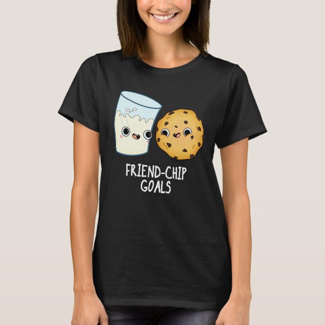 Friend-Chip Goals Funny Mjölk Cookies Pun Mörk BG T Shirt (Framsida)