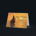 Friend, ett solnedgånget jachtfödelsedagskort kort<br><div class="desc">Skicka födelsedagshälsningar med det här vackra kortet. En yacht seglar in i en gyllene solnedgång över ett stillastående hav. Ett underbart kort för en jaktman eller sjöman.</div>