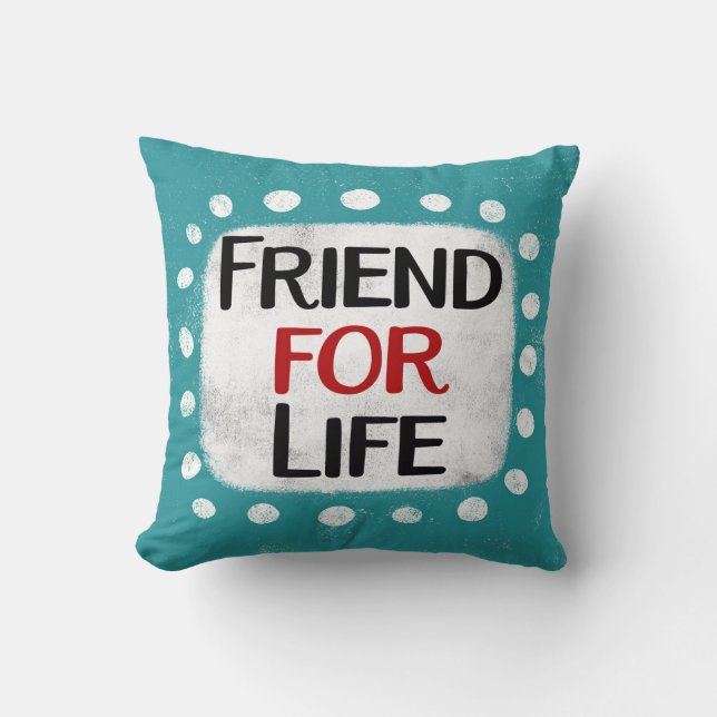 Friend for Life Dekorativ kudde (Framsida)