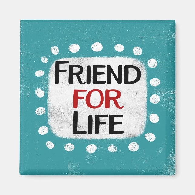 Friend for Life Refrigerator Magnet (Framsidan)