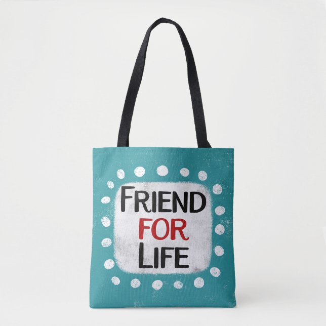 Friend for Life Tote Bag Tygkasse (Framsida)