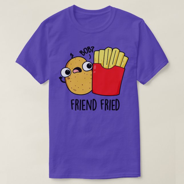 Friend Fried Fransk Fries Pun 1 T Shirt (Design framsida)
