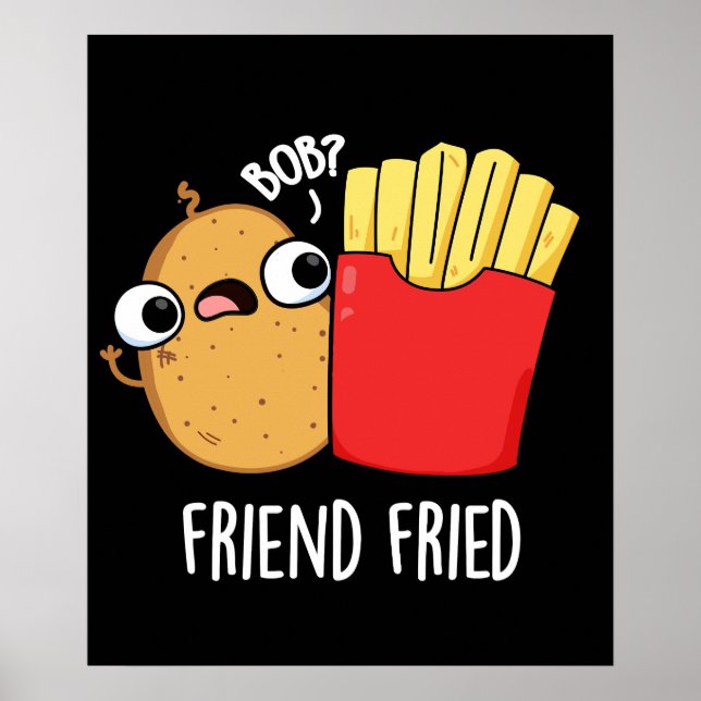 Friend Fried Fransk Fries Pun Mörk BG Poster (Framsidan)