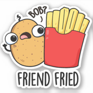 Friend Fried Funny Fransk Fries Pun Klistermärken