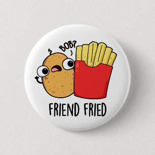 Friend Fried Funny Fransk Fries Pun Knapp