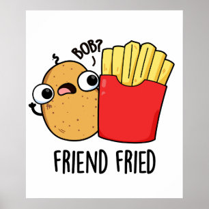 Friend Fried Funny Fransk Fries Pun Poster