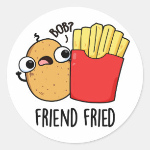 Friend Fried Funny Fransk Fries Pun Runt Klistermärke