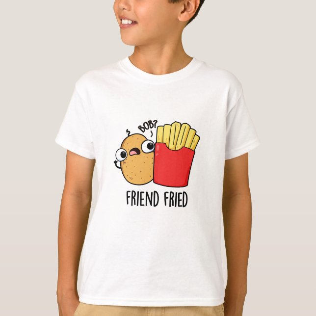 Friend Fried Funny Fransk Fries Pun T Shirt (Framsida)