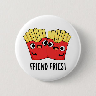 Friend Fries Funny BFF Pun Knapp