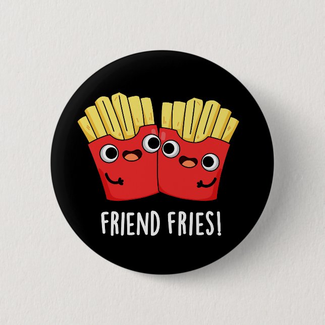 Friend Fries Funny BFF Pun Mörk BG Knapp (Framsida)