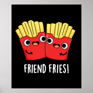 Friend Fries Funny BFF Pun Mörk BG Poster