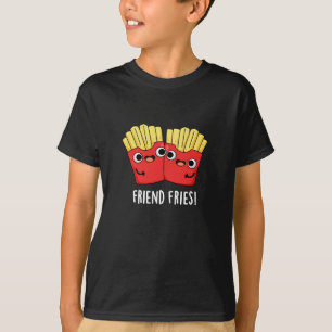 Friend Fries Funny BFF Pun Mörk BG T Shirt
