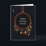 Friend Grattis på födelsedagen Dream Catcher och M Kort<br><div class="desc">För din vän på deras födelsedag önskar du att alla deras drömmar och kom stämmer med den här coolan drömmen catcher och måne födelsedagskort.</div>