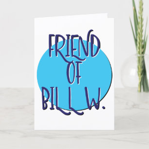Friend of Bill W. Recovery Slogan-årsdagen Kort