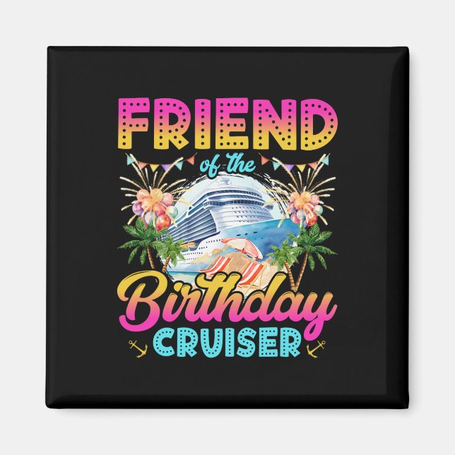 Friend Of The Birthday Cruiser Funny Cruise Birthd Magnet (Framsidan)